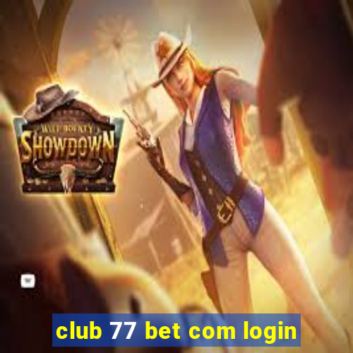 club 77 bet com login